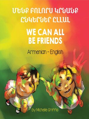 cover image of We Can All Be Friends (Armenian-English)